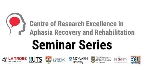 Centre of Research Excellence in Aphasia Recovery and Rehabilitation: Seminar Series